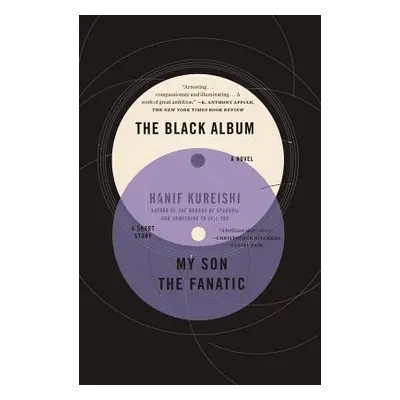 "The Black Album with My Son the Fanatic": A Novel and a Short Story"" - "" ("Kureishi Hanif")