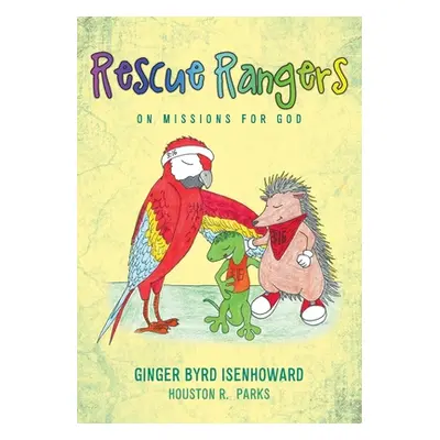 "Rescue Rangers: On Missions for God" - "" ("Isenhoward Ginger Byrd")