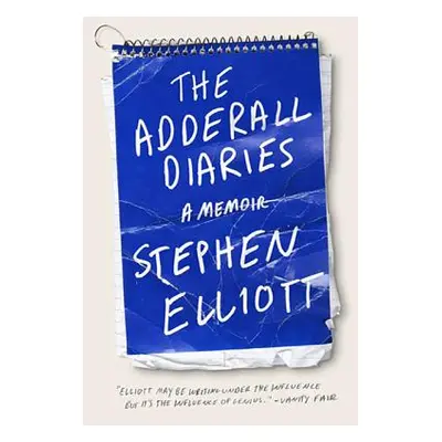 "The Adderall Diaries: A Memoir of Moods, Masochism, and Murder" - "" ("Elliott Stephen")