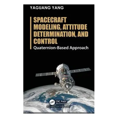 "Spacecraft Modeling, Attitude Determination, and Control: Quaternion-Based Approach" - "" ("Yan