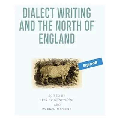 "Dialect Writing and the North of England" - "" ("Honeybone Patrick")