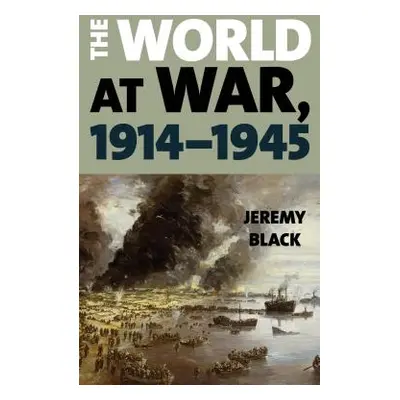 "The World at War, 1914-1945" - "" ("Black Jeremy")