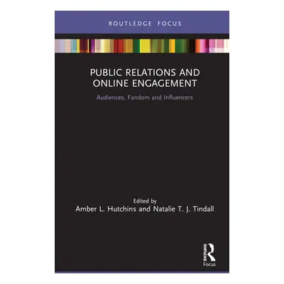 "Public Relations and Online Engagement: Audiences, Fandom and Influencers" - "" ("Hutchins Ambe