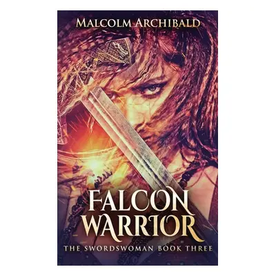 "Falcon Warrior" - "" ("Archibald Malcolm")