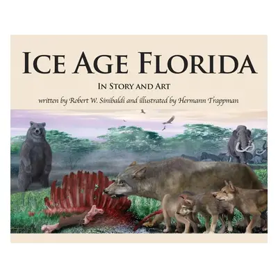 "Ice Age Florida: In Story and Art" - "" ("Sinibaldi Robert W.")