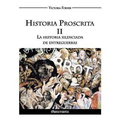 "Historia Proscrita II: La historia silenciada de entreguerras" - "" ("Forner Victoria")