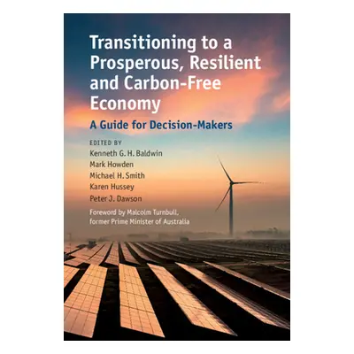 "Transitioning to a Prosperous, Resilient and Carbon-Free Economy: A Guide for Decision-Makers" 