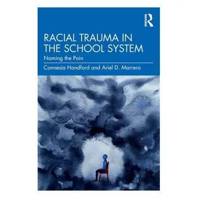 "Racial Trauma in the School System: Naming the Pain" - "" ("Handford Connesia")