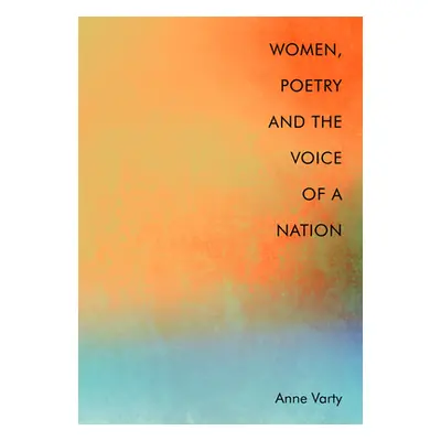 "Women, Poetry and the Voice of a Nation" - "" ("Varty Anne")