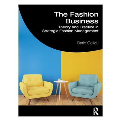 "The Fashion Business: Theory and Practice in Strategic Fashion Management" - "" ("Golizia Dario