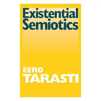 "Existential Semiotics" - "" ("Tarasti Eero")