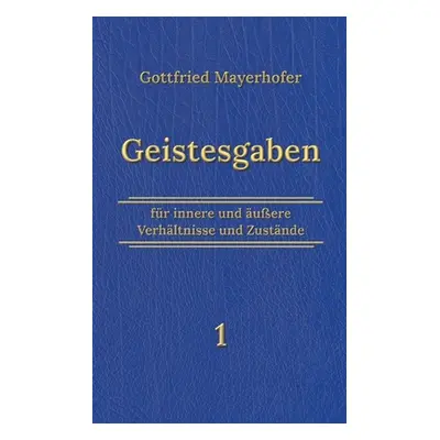 "Geistesgaben 1" - "" ("Mayerhofer Gottfried")