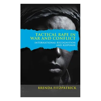 "Tactical Rape in War and Conflict: International Recognition and Response" - "" ("Fitzpatrick B