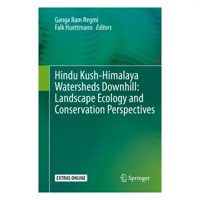 "Hindu Kush-Himalaya Watersheds Downhill: Landscape Ecology and Conservation Perspectives" - "" 