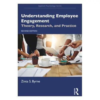 "Understanding Employee Engagement: Theory, Research, and Practice" - "" ("Byrne Zinta S.")