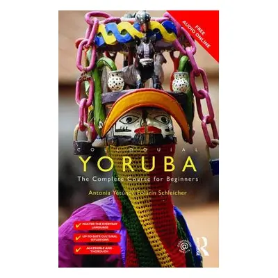 "Colloquial Yoruba: The Complete Course for Beginners" - "" ("Schleicher Antonia Yetunde Folarin