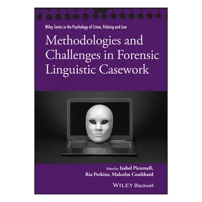 "Methodologies and Challenges in Forensic Linguistic Casework" - "" ("Picornell Isabel")