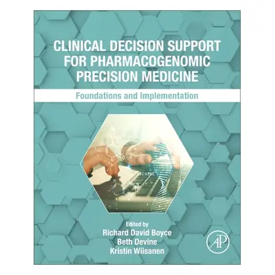 "Clinical Decision Support for Pharmacogenomic Precision Medicine: Foundations and Implementatio