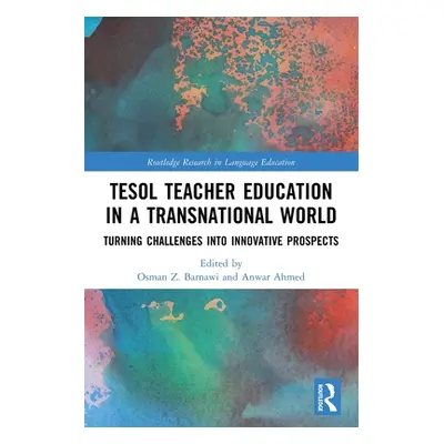 "Tesol Teacher Education in a Transnational World: Turning Challenges Into Innovative Prospects"