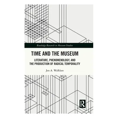 "Time and the Museum: Literature, Phenomenology, and the Production of Radical Temporality" - ""