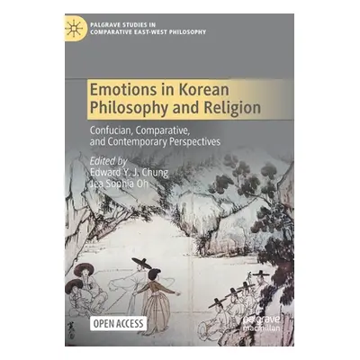 "Emotions in Korean Philosophy and Religion: Confucian, Comparative, and Contemporary Perspectiv