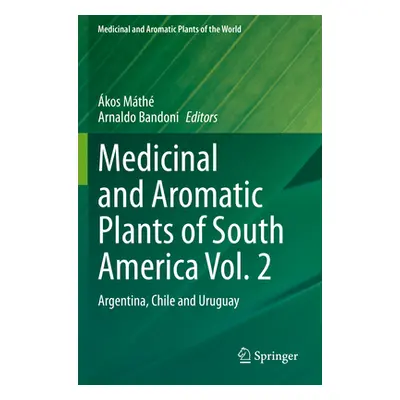 "Medicinal and Aromatic Plants of South America Vol. 2: Argentina, Chile and Uruguay" - "" ("Mth