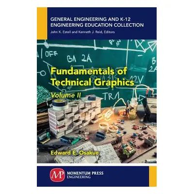 "Fundamentals of Technical Graphics, Volume II" - "" ("Osakue Edward E.")