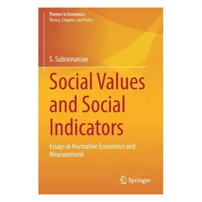 "Social Values and Social Indicators: Essays in Normative Economics and Measurement" - "" ("Subr