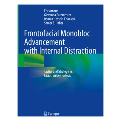 "Frontofacial Monobloc Advancement with Internal Distraction: Tactics and Strategy in Faciocrani