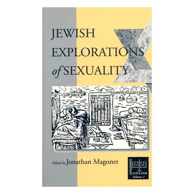 "Jewish Explorations of Sexuality" - "" ("Magonet Jonathan")