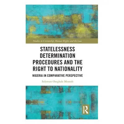 "Statelessness Determination Procedures and the Right to Nationality: Nigeria in Comparative Per