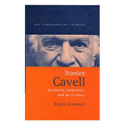 "Stanley Cavell: Skepticism, Subjectivity, and the Ordinary" - "" ("Hammer Espen")