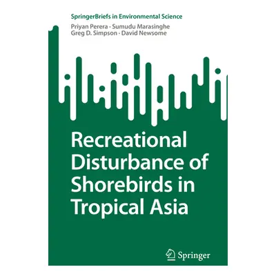 "Recreational Disturbance of Shorebirds in Tropical Asia" - "" ("Perera Priyan")