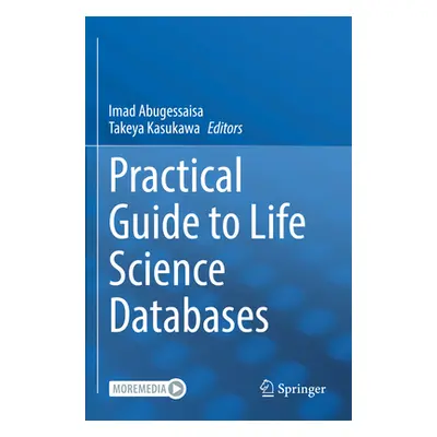 "Practical Guide to Life Science Databases" - "" ("Abugessaisa Imad")