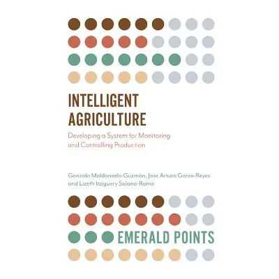 "Intelligent Agriculture: Developing a System for Monitoring and Controlling Production" - "" ("