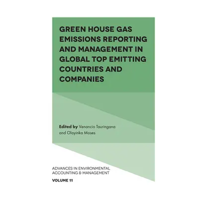 "Green House Gas Emissions Reporting and Management in Global Top Emitting Countries and Compani