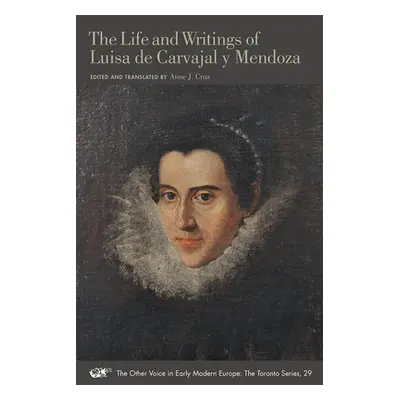 "The Life and Writings of Luisa de Carvajal Y Mendoza: Volume 29" - "" ("De Carvajal y. Mendoza 