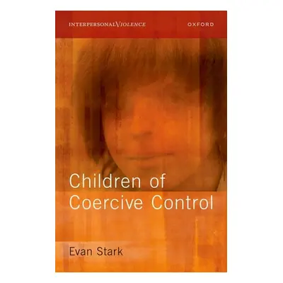 "Children of Coercive Control" - "" ("Stark Evan")