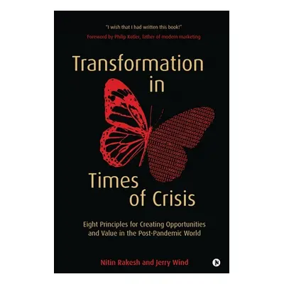 "Transformation in Times of Crisis: Eight Principles for Creating Opportunities and Value in the