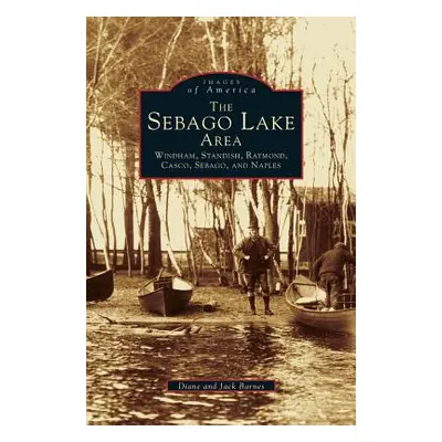 "Sebago Lake Area: Windham, Standish, Raymond, Casco, Sebago and Naples" - "" ("Barnes Diane")