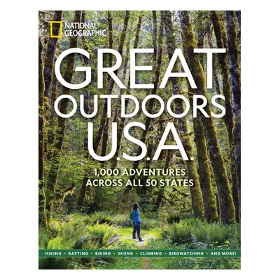 "Great Outdoors U.S.A.: 1,000 Adventures Across All 50 States" - "" ("National Geographic")