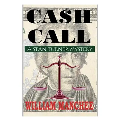 "Cash Call: A Stan Turner Mystery" - "" ("Manchee William")