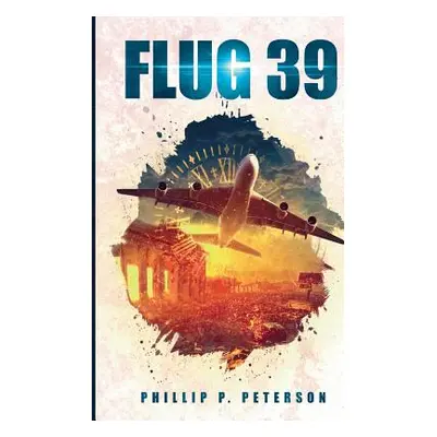 "Flug 39" - "" ("Peterson Phillip P.")