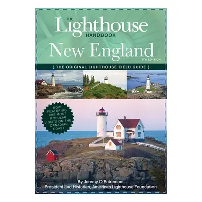 "The Lighthouse Handbook New England and Canadian Maritimes