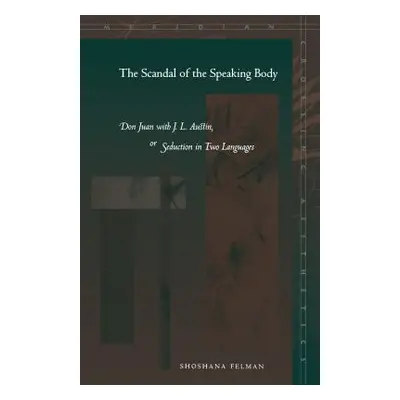 "The Scandal of the Speaking Body: Don Juan with J.L. Austin, or Seduction in Two Languages" - "