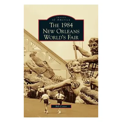 "1984 New Orleans World's Fair" - "" ("Cotter Bill")