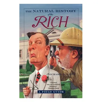 "The Natural History of the Rich: A Field Guide" - "" ("Conniff Richard")