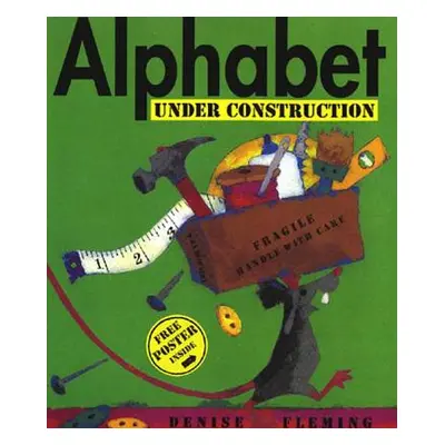 "Alphabet Under Construction [With Free Poster]" - "" ("Fleming Denise")