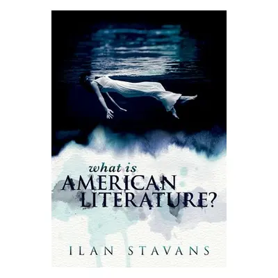 "What Is American Literature" - "" ("Stavans")