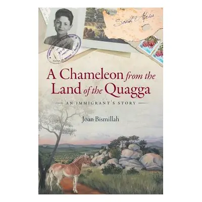 "A Chameleon from the Land of the Quagga: An Immigrant's Story" - "" ("Bismillah Joan")